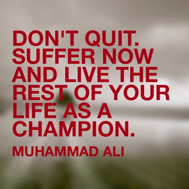 Don't Quit Quote by Muhammed Ali - Created by Raphael Love
